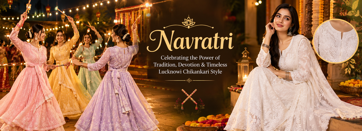 Navratri Celebration Guide: Traditions, Fashion & Chikankari Styling